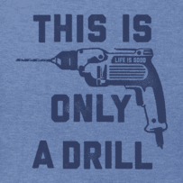 Mens-This-Is-Only-A-Drill-Crusher-Tee 55032 3 md